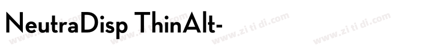 NeutraDisp ThinAlt字体转换